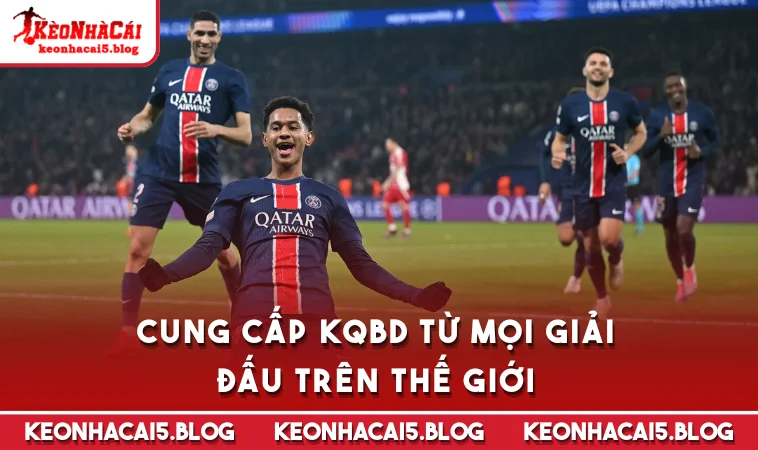 Cung cấp KQBD từ mọi giải đấu trên thế giới